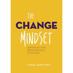 The Change Mindset: Survivalkit for professionals in change - Paperback