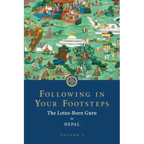 Following in Your Footsteps: The Lotus-Born Guru in Nepal - Paperback