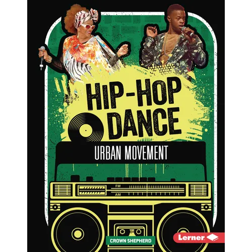 Hip-Hop Dance: Urban Movement - Library Binding