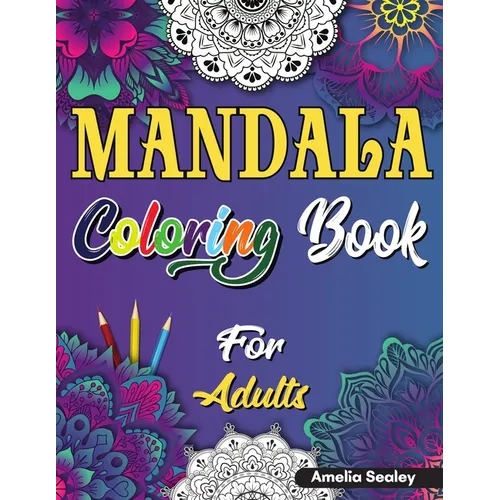 Mindful Patterns Coloring Book for Adults: Adult Coloring Book with Stress Relieving Designs and Mandalas - Paperback