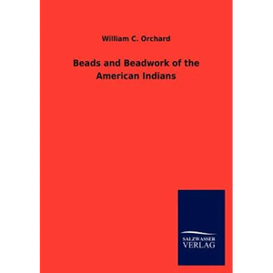 Beads and Beadwork of the American Indians - Paperback