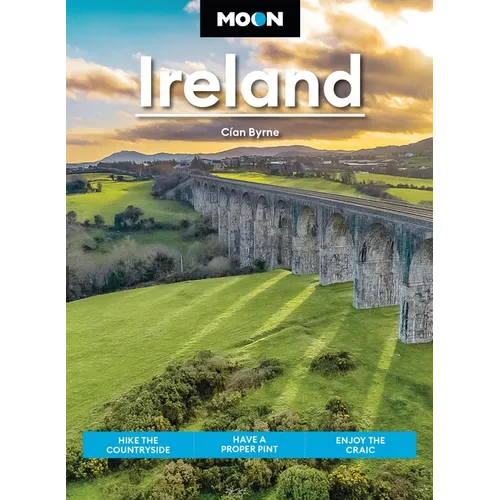 Moon Ireland: Hike the Countryside, Have a Proper Pint, Enjoy the Craic - Paperback