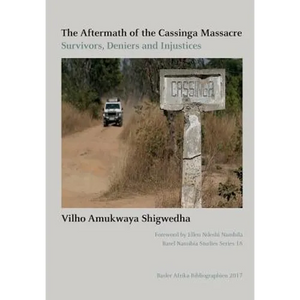 The Aftermath of the Cassinga Massacre: Survivors, Deniers and Injustices - Paperback