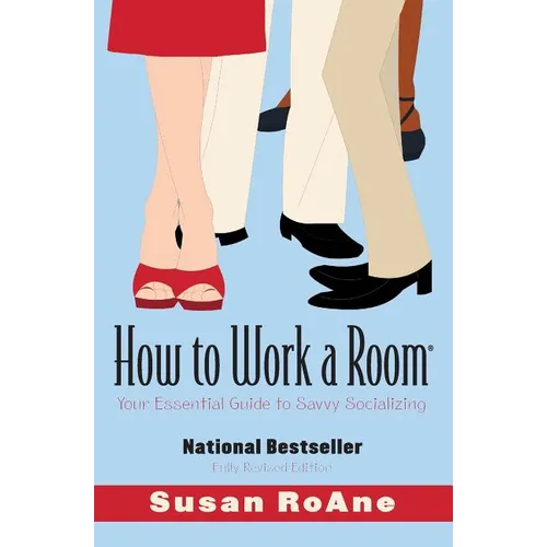 How to Work a Room: Your Essential Guide to Savvy Socializing (Revised) - Paperback