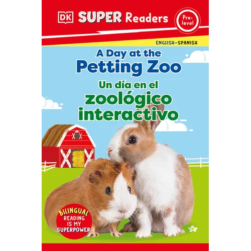 DK Super Readers Pre-Level English-Spanish Bilingual a Day at the Petting Zoo Â " Un DÃ-A En El Zoolã3gico Interactivo - Hardcover