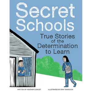 Secret Schools: True Stories of the Determination to Learn - Hardcover