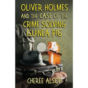 Oliver Holmes and the Case of the Crime Solving Guinea Pig - Paperback