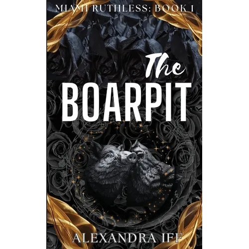 The BOARPIT: A Dark Mafia Reverse Harem Romance - Paperback