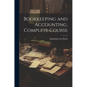 Bookkeeping and Accounting, Complete Course - Paperback