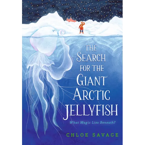 The Search for the Giant Arctic Jellyfish - Hardcover