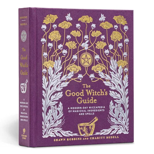 The Good Witch's Guide: A Modern-Day Wiccapedia of Magickal Ingredients and Spells - Hardcover