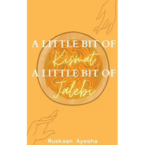 A little bit of Kismat, A little bit of Jalebi. - Paperback