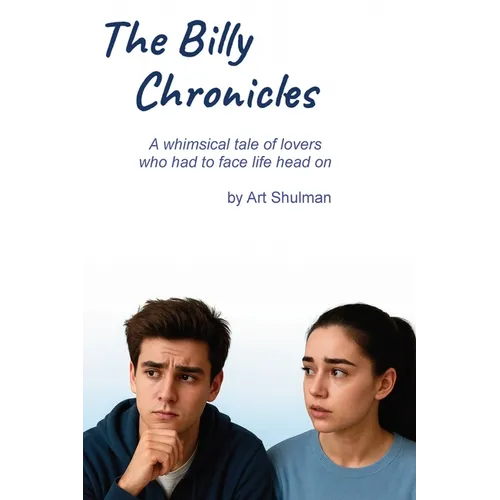 The Billy Chronicles: A whimsical tale of lovers who had to face life head on - Paperback