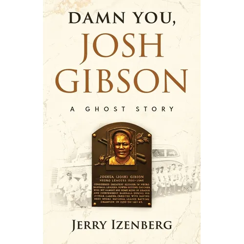 Damn You, Josh Gibson: A Ghost Story - Paperback