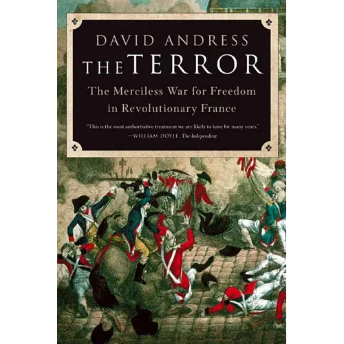 The Terror: The Merciless War for Freedom in Revolutionary France - Paperback