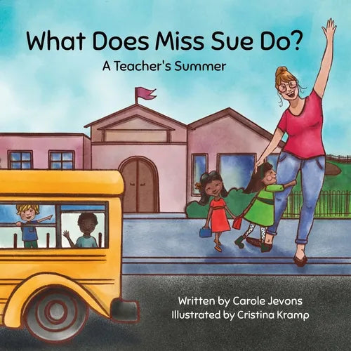 What Does Miss Sue Do?: A Teacher's Summer - Paperback