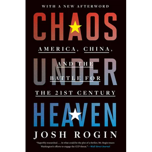 Chaos Under Heaven: America, China, and the Battle for the Twenty-First Century - Paperback