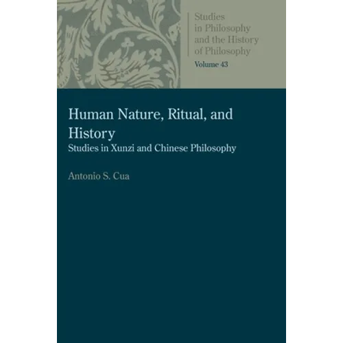 Human Nature, Ritual, and History: Studies in Xunzi and Chinese Philosophy - Paperback
