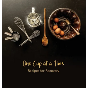 One Cup at a Time: Recipes for Recovery - Hardcover