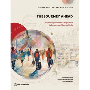 The Journey Ahead: Supporting Successful Migration in Europe and Central Asia - Paperback