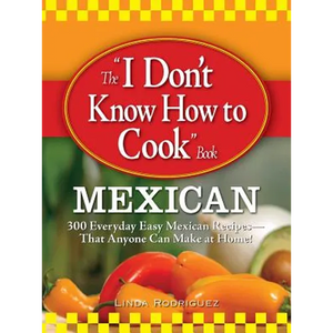 The I Don't Know How to Cook Book Mexican - Paperback