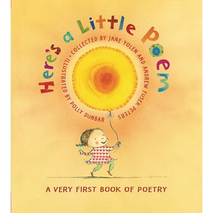 Here's a Little Poem: A Very First Book of Poetry - Hardcover