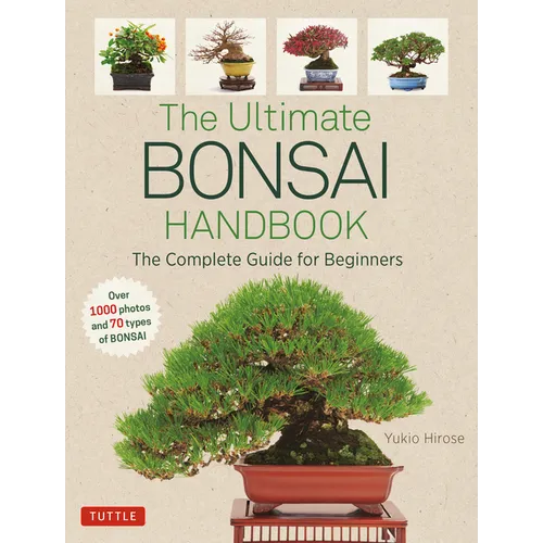 The Ultimate Bonsai Handbook: The Complete Guide for Beginners - Paperback