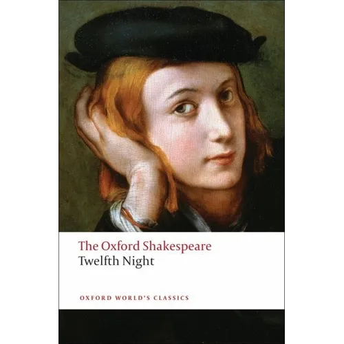 Twelfth Night, or What You Will: The Oxford Shakespearetwelfth Night, or What You Will - Paperback