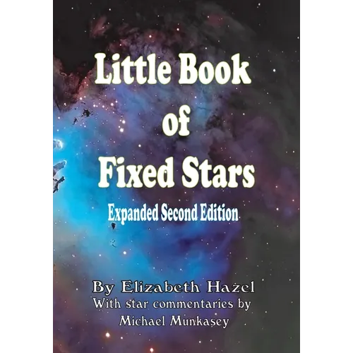 Little Book of Fixed Stars: Expanded Second Edition - Paperback