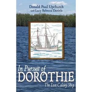 In Pursuit of Dorothie: The Lost Colony Ship - Paperback
