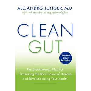 Clean Gut: The Breakthrough Plan for Eliminating the Root Cause of Disease and Revolutionizing Your Health - Paperback