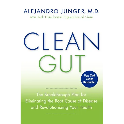Clean Gut: The Breakthrough Plan for Eliminating the Root Cause of Disease and Revolutionizing Your Health - Paperback