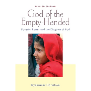 God of the Empty-Handed: Poverty, Power and the Kingdom of God - Paperback