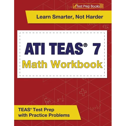 ATI TEAS 7 Math Workbook: TEAS Test Prep with Practice Problems - Paperback