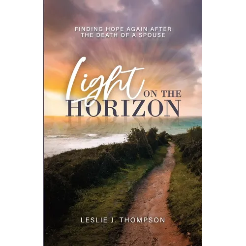 Light on the Horizon: Finding Hope Again After the Death of a Spouse