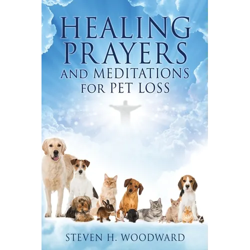 HEALING PRAYERS and MEDITATIONS for PET LOSS - Paperback