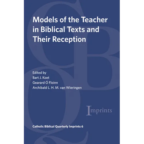 Models of the Teacher in Biblical Texts and Their Reception - Paperback