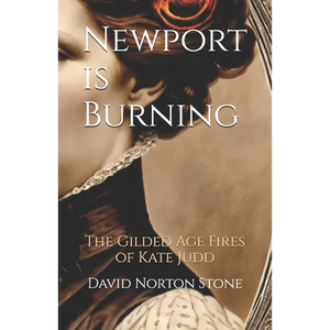 Newport is Burning: The Gilded Age Fires of Kate Judd - Paperback