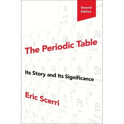 The Periodic Table: Its Story and Its Significance - Hardcover