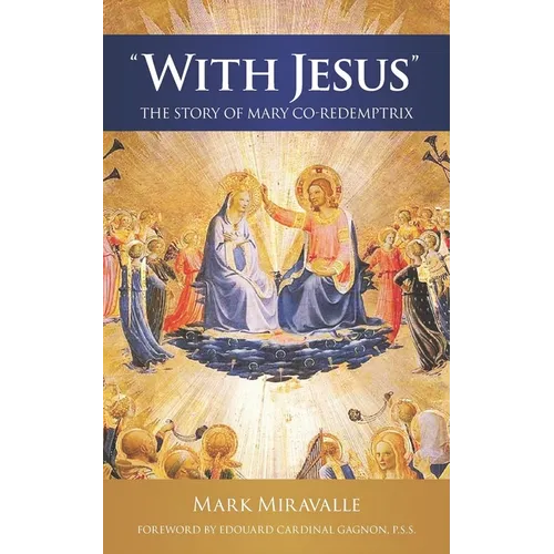 With Jesus: The Story of Mary Co-redemptrix - Paperback