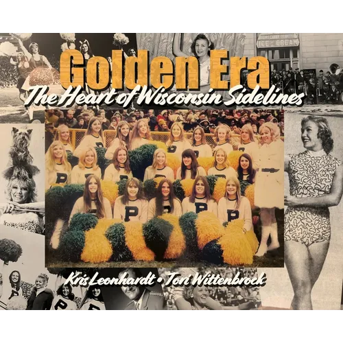 Golden Era: The Heart of Wisconsin Sidelines - Hardcover