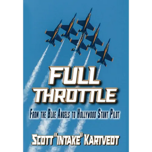 Full Throttle: From The Blue Angels to Hollywood Stunt Pilot - Hardcover