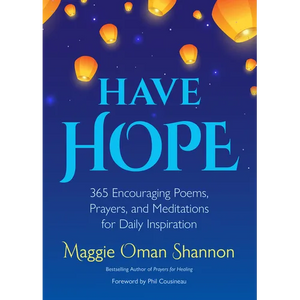 Have Hope: 365 Encouraging Poems, Prayers, and Meditations for Daily Inspiration (Daily Affirmations) - Paperback