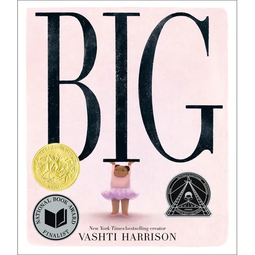 Big (Caldecott Medal Winner & Coretta Scott King Honor Title) - Hardcover