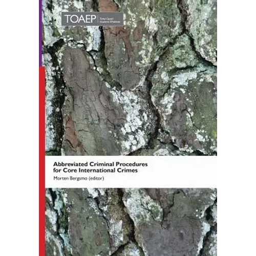 Abbreviated Criminal Procedures for Core International Crimes - Hardcover