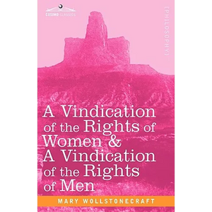 A Vindication of the Rights of Women & a Vindication of the Rights of Men - Paperback
