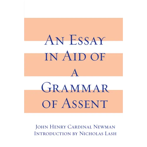 An Essay in Aid of A Grammar of Assent - Paperback