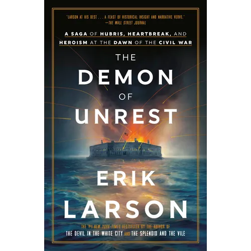 The Demon of Unrest: A Saga of Hubris, Heartbreak, and Heroism at the Dawn of the Civil War - Paperback