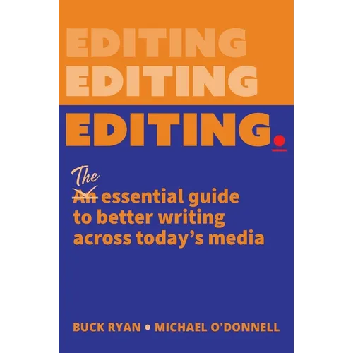 Editing.: The Essential Guide to Better Writing Across Today's Media - Hardcover