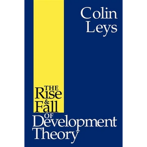 The Rise and Fall of Development Theory - Paperback